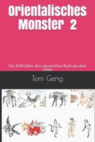 Orientalisches Monster 2: Ein 4000 Jahre altes mysteri�ses Buch aus dem Osten 1673865453 Book Cover