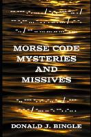 Morse Code Mysteries and Missives: Three Tales in Morse Code 1732343497 Book Cover