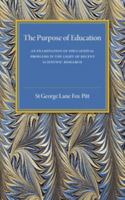 The Purpose of Education: An Examination of the Education Problem, in the Light of Recent Psychological Research 131660165X Book Cover