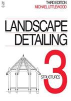 Landscape Detailing Volume 3: Structures, Structures (Landscape Detailing) 0750623209 Book Cover