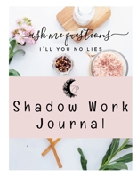 Shadow Work Journal: Figuring out your shadows. 1387299255 Book Cover