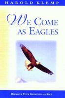 We Come As Eagles (Mahanta Transcripts, Bk. 9) 1570430101 Book Cover