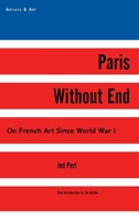 Paris Without End: On French Art Since World War I 0865473137 Book Cover