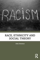 Race, Ethnicity and Social Theory: Theorizing the Other (Race & Representation) 1857286332 Book Cover