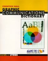 Prentice Hall Graphic Communications Dictionary (Against the Clock Series.) 0130122262 Book Cover