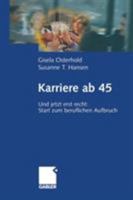 Karriere ab 45. Und jetzt erst recht: Start zum beruflichen Aufbruch 3409122060 Book Cover