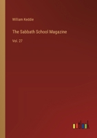The Sabbath School Magazine: Vol. 27 3385237947 Book Cover