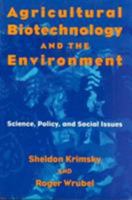 Agricultural Biotechnology and the Environment: Science, Policy, and Social Issues (Environment Human Condition) 0252065247 Book Cover