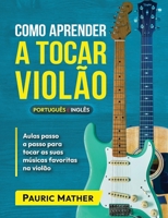 Como Aprender a Tocar Viol�o: O Melhor Livro Para Aprender a Tocar Viol�o Sozinho 1523989874 Book Cover