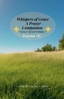 Whispers of Grace A Prayer Companion - Volume 3 1300848561 Book Cover