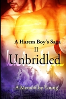 A Harem Boy's Saga - II - Unbridled 1625260881 Book Cover