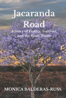 Jacaranda Road: A Story of Family, Survival, and the Road Home B0GXRYW4JF Book Cover