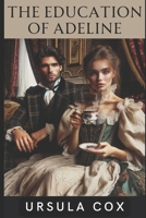The Education of Adeline (Adeline's Journey) B0CPWWZ7BD Book Cover