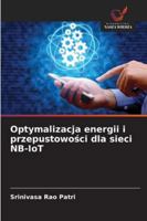 Optymalizacja energii i przepustowosci dla sieci NB-IoT 6209378102 Book Cover