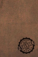 Gepr�ft und Best�tigt bester Patissier der Welt: Notizbuch f�r den Mann, der in der K�che als Dessertkoch / S��speisenkoch arbeitet Geschenkidee Geschenke Geschenk 1706186347 Book Cover