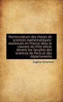 Nomenclature des thèses de sciences mathématiques: soutenues en France dans le courant du XIXe siècl 111080024X Book Cover