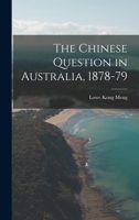 The Chinese Question in Australia, 1878-79 1432655469 Book Cover