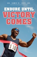 Endure Until Victory Comes B0CPJBLSQ7 Book Cover