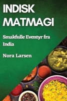Indisk Matmagi: Smakfulle Eventyr fra India 1835795889 Book Cover