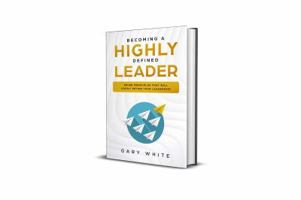 Becoming A Highly Defined Leader: Seven Principles That Will Highly Define Your Leadership 1733235507 Book Cover