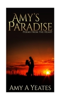 Amy's Paradise: Poems From The Heart 1512171476 Book Cover
