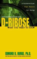 d-Ribose: What You Need to Know 089529981X Book Cover