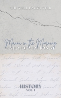 Manna in the Morning Daily Devotional: History Volume 1 B0F9T8PNKX Book Cover