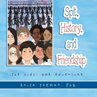 Spit, History, and Friendship: The Kids? DNA Adventure 148088880X Book Cover