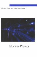 Nuclear Physics (&lt;i&gt;Physics Through the 1990s:&lt;/i&gt; A Series) 0309035473 Book Cover