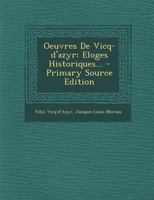 Oeuvres De Vicq-d'azyr: Eloges Historiques... 1018666125 Book Cover