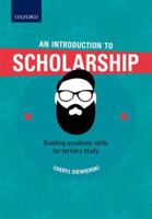 An Introduction to Scholarship, Building Academic Skills for Tertiary Study 0190405759 Book Cover