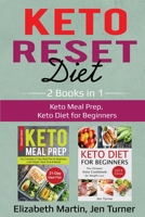 Keto Reset Diet: 2 Books in 1: Keto Meal Prep, Keto Diet for Beginners 1087865735 Book Cover