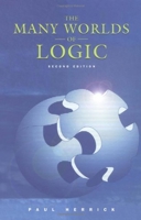The Many Worlds of Logic 0195155033 Book Cover
