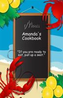 Amanda's Cookbook : If You Are Ready to Eat, Pull up a Seat 1937023842 Book Cover