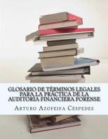 Glosario de términos legales para la práctica de la auditoría financiera forense 1984265075 Book Cover