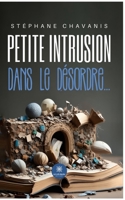 Petite intrusion dans le désordre... (French Edition) B0FL94MVNT Book Cover