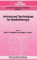 Advanced Techniques For Radiotherapy 079231588X Book Cover