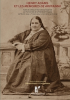 HENRY ADAMS ET LES MÉMOIRES DE ARIITAIMAI: Actes du colloque international : Henry Adams et les Mémoires de Ariitaimai (French Edition) 2494507510 Book Cover