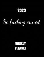 2020 So Fucking Owned Weekly Planner: Year At A Glance And Vertical Dated Pages Calendar Organizer - Black 1695605470 Book Cover