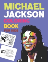 Michael Jackson Coloring Book For Kids: Michael Jackson Adult Coloring Book B09SWNGCNR Book Cover