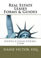 Real Estate Leases Forms & Guides: Googlelegalforms.com 146638090X Book Cover