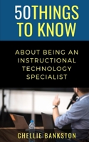 50 Things to Know About Being an Instructional Technology Specialist B0915PKSWR Book Cover