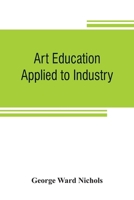 Art Education Applied to Industry 9353807034 Book Cover