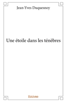 Une étoile dans les ténèbres (French Edition) 2332986197 Book Cover