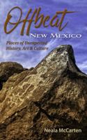 Offbeat New Mexico: Places of Unexpected History, Art, and Culture 0997332212 Book Cover