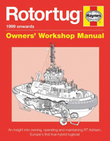 Rotortug - 1999 onwards: An insight into owning, operating and maintaining RT Adriaan, Europe's first true hybrid tugboat 0857338218 Book Cover