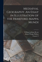 Mediæval Geography. An Essay in Illustration of the Hereford Mappa Mundi 1018114580 Book Cover