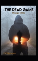 The Dead Game: Stranger within B085K85NR4 Book Cover