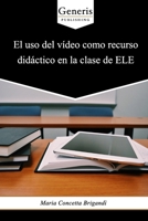 El uso del vídeo como recurso didáctico en la clase de ELE 1639024654 Book Cover