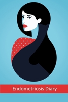 Endometriosis Diary: For Your Daily Documentation of Pain, Symptoms, Nutrition / Handy Format / Symptom Diary (Endometriosis Symptom Diary) 1671858433 Book Cover